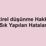 elestirel-dusunme-hakkinda-sik-yapilan-hatalar.webp